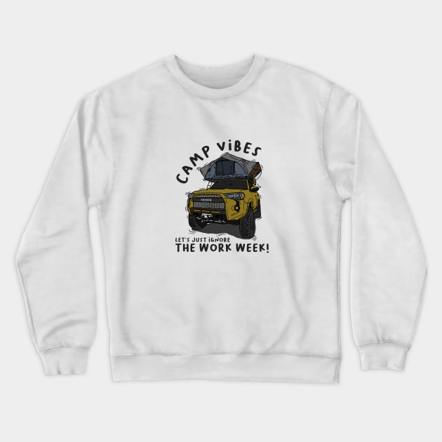 Toyota 4Runner Camp Vibes Let's Just Ignore the Work Week - Mustard Crewneck Sweatshirt by 4x4 Sketch